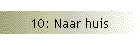 10: Naar huis